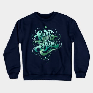 Own Your Style Crewneck Sweatshirt